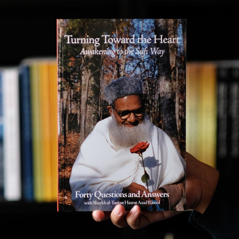 Turning Toward the Heart: Awakening to the Sufi Way