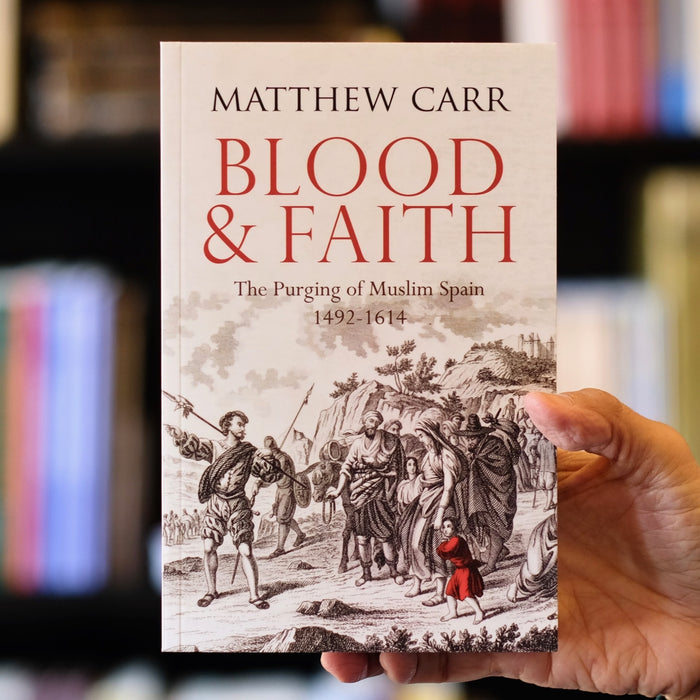 Blood and Faith: The Purging of Muslim Spain