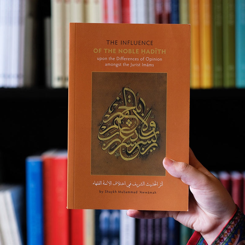 The Influence of the Noble Hadith Upon the Differences of Opinion Amongst the Jurist Imams