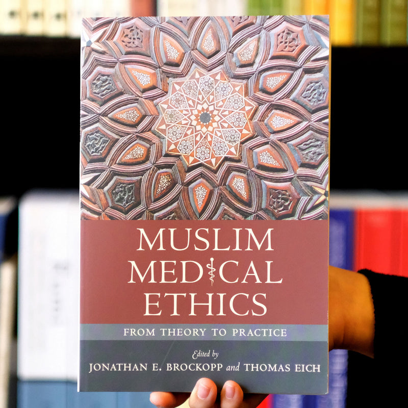 Muslim Medical Ethics: From Theory to Practice
