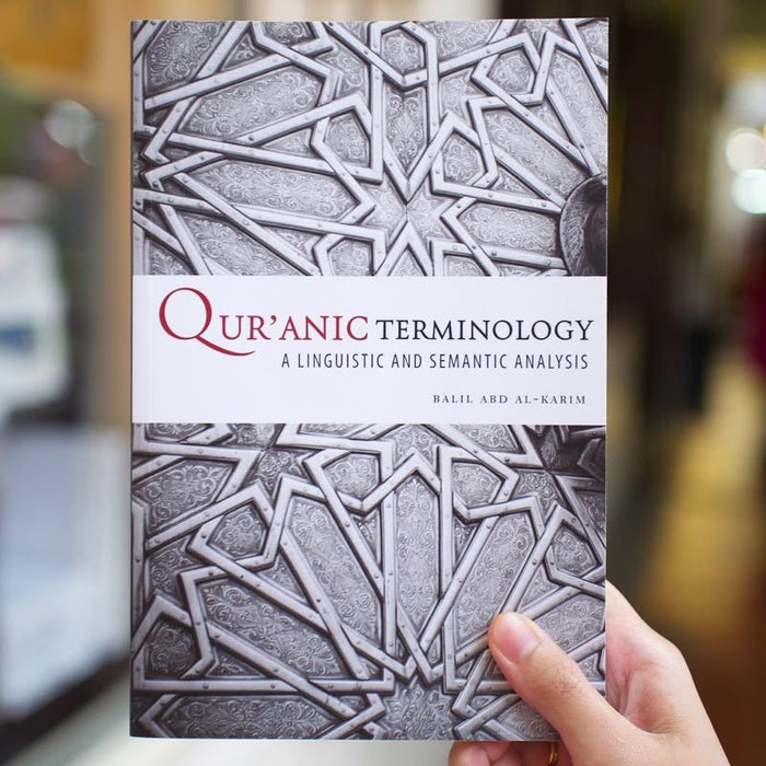 Quranic Terminology: A Linguistic and Semantic Analysis