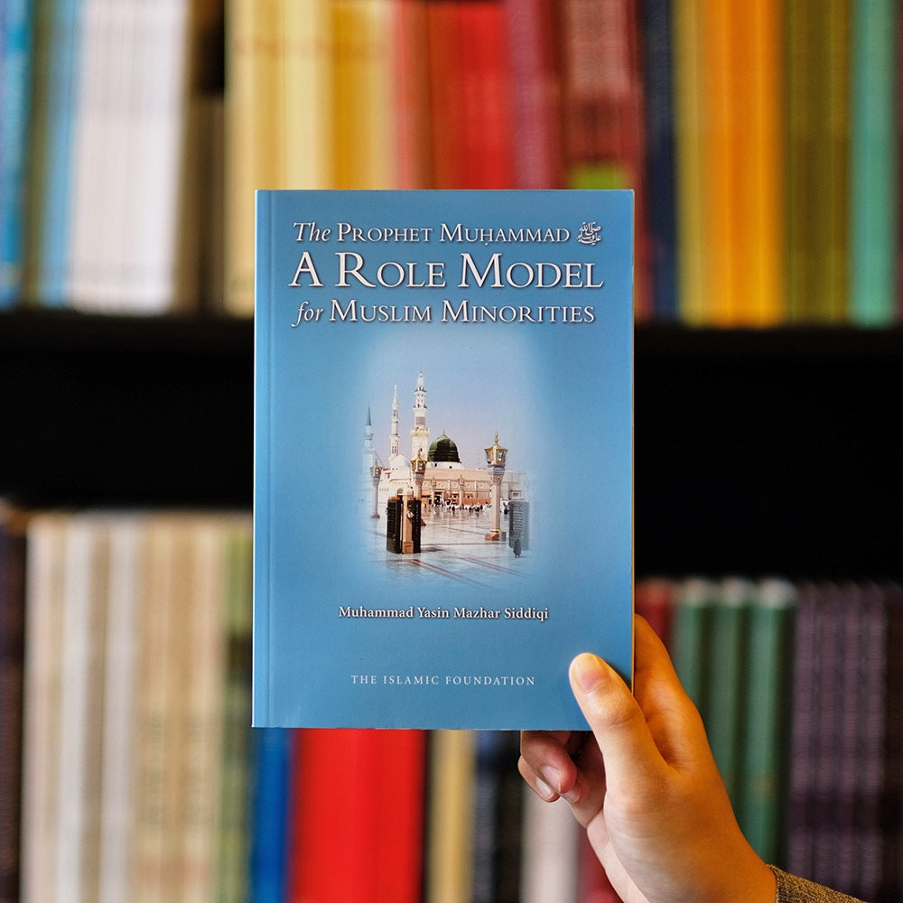 Prophet Muhammad A Role Model for Muslim Minorities — Wardah Books